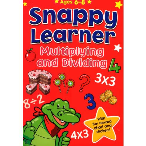 Snappy Learner Multiplying And Dividing -  Ages 6 - 8