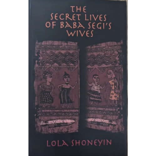 The Secret Lives Of Baba Segi's Wives: A Novel