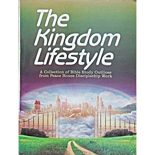 The Kingdom Lifestyle A Collection Of Bible Study Outlines