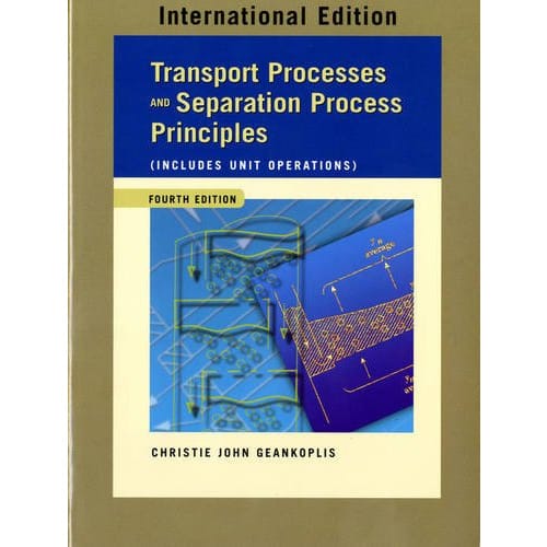 Transport Processes & Separation Process Principles. By Christie John - 4/e. 2003 - Paperback