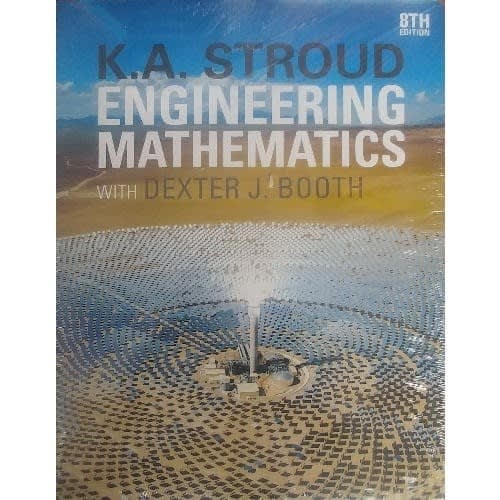 K. A. Stroud Engineering Mathematics With Dexter J. Booth - 8th Edition