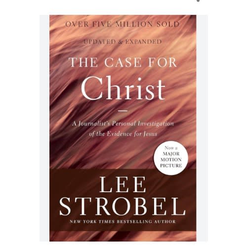 The Case For Christ: A Journalist's Personal Investigation Of The Evidence For Jesus