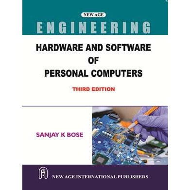 Hardware & Software Of Personal Computers  By Bose - Sanjay K.  3rd Edition 2023 - Paperback