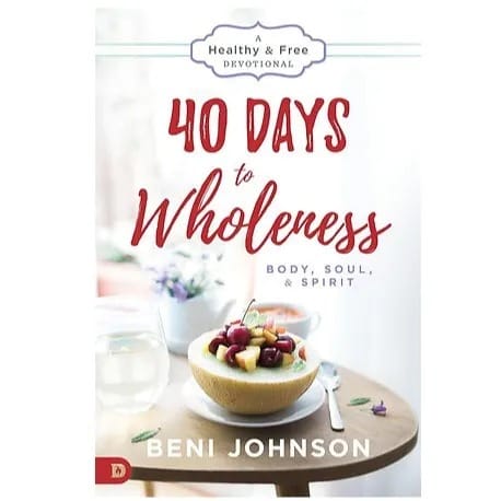 40 Days To Wholeness- Body- Soul- And Spirit- A Healthy And Free Devotional- Pb