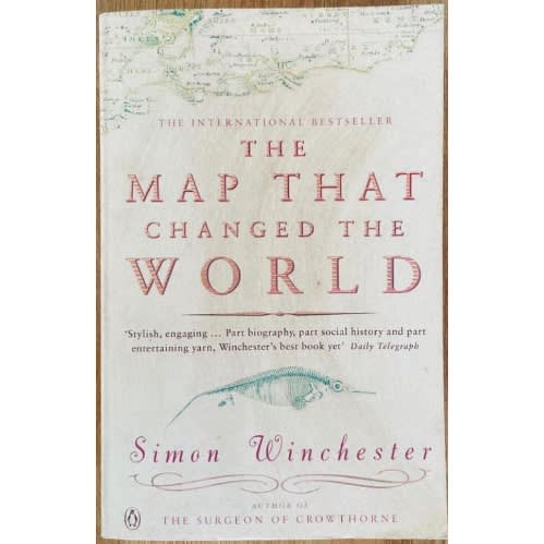 The Map That Changed The World : The Tale Of William Smith And The Birth Of A Science