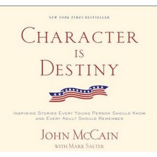 Character Is Destiny: Inspiring Stories We Should All Remember