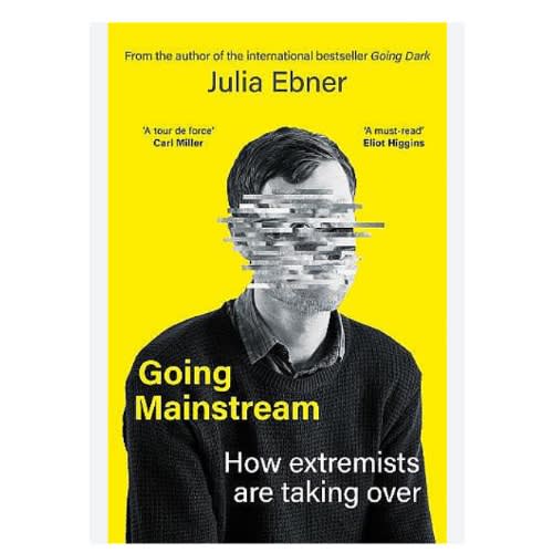 Going Mainstream - How Extremists Are Taking Over