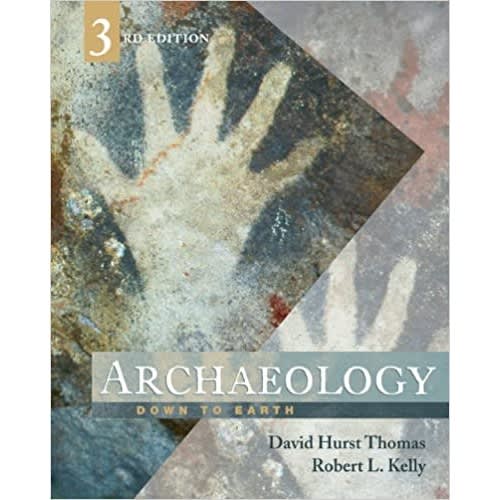 Archaeology Down Earth 3rd Edition By David Thomas Robert Kelly