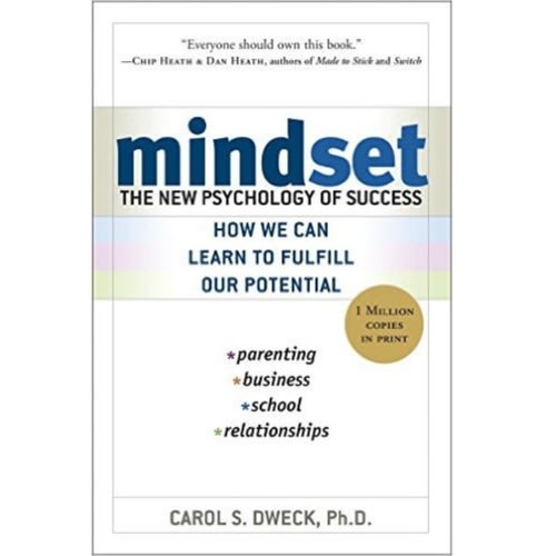 Mindset: The New Psychology Of Success By Carol S. Dweck