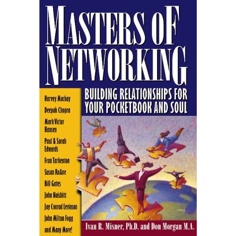 Masters Of Networking: Building Relationships For Your Pocketbook And Soul.