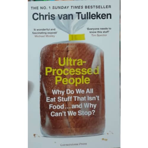 Ultra-processed People - The Science Behind Food That Isn't Food