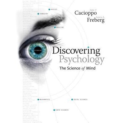 Discovering Psychology: The Science Of Mind 3rd Edition By John T. Cacioppo, Laura Freberg
