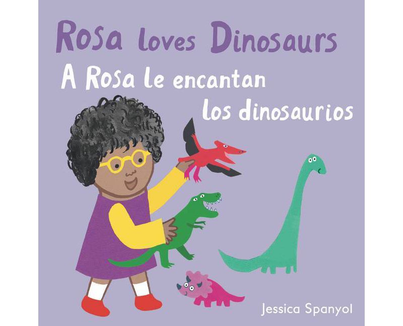 A Rosa Le Encantan Los Dinosaurios/Rosa Loves Dinosaurs - (All about Rosa (English/Spanish Bilingual)) by  Jessica Spanyol (Board Book)