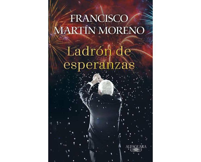 El Ladr&oacute;n de Esperanzas / The Thief of Hopes - by  Francisco Martin Moreno (Paperback)