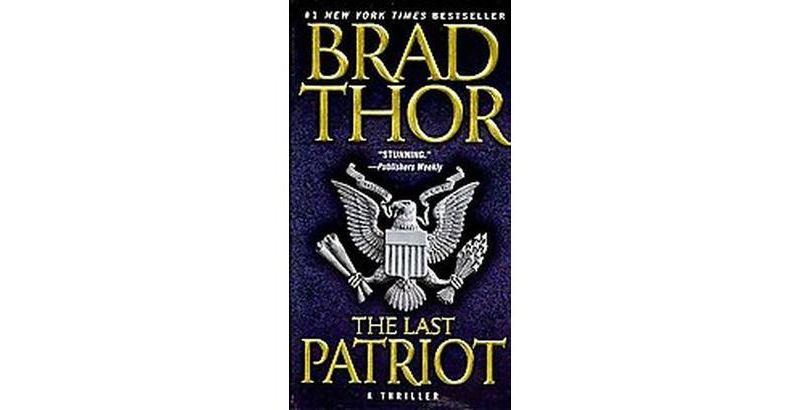 The Last Patriot (Reprint) (Paperback) by Brad Thor
