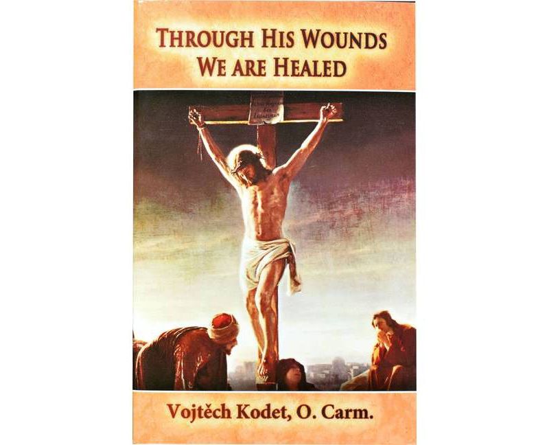 Through His Wounds We Are Healed - by  Vojtech Kodet (Paperback)