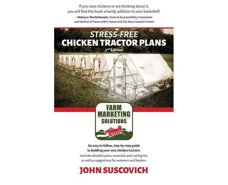 Stress-Free Chicken Tractor Plans - by  John Suscovich (Paperback)