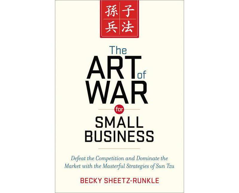 The Art of War for Small Business - by  Becky Sheetz-Runkle (Paperback)