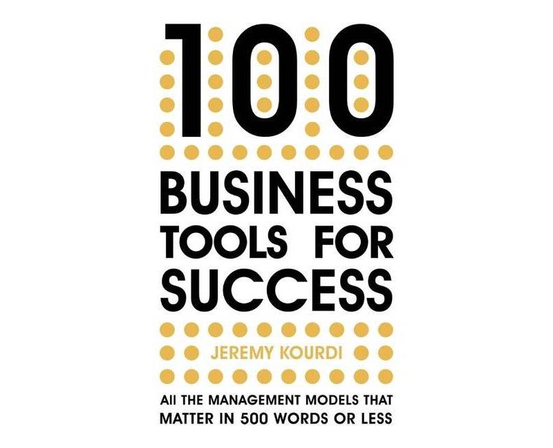 100 Business Tools for Success - by  Jeremy Kourdi (Hardcover)