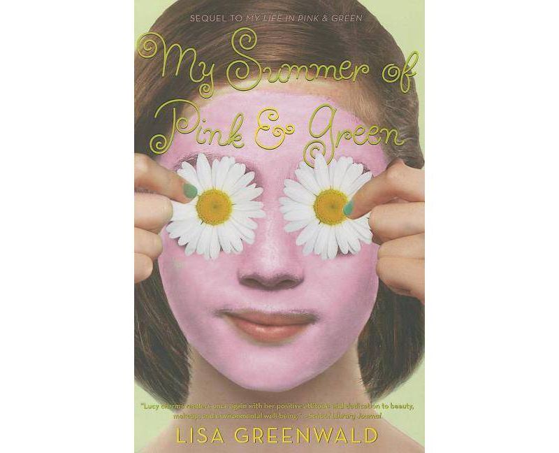 My Summer of Pink & Green - by  Lisa Greenwald (Paperback)