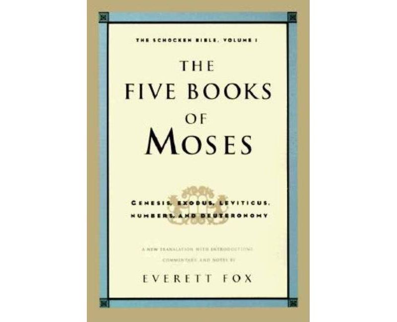 Five Books of Moses: The Shocken Bible Volume 1-OE - (Schocken Bible) by  Everett Dr Fox (Hardcover)
