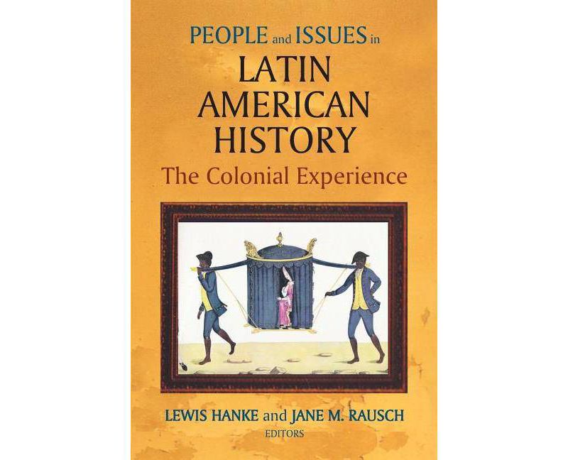 People and Issues in Latin American History Vol I - 3rd Edition by  Jane M Rausch & Lewis Hanke (Paperback)