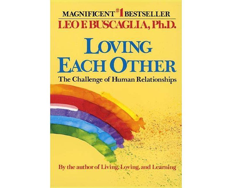 Loving Each Other - by  Leo F Buscaglia (Paperback)