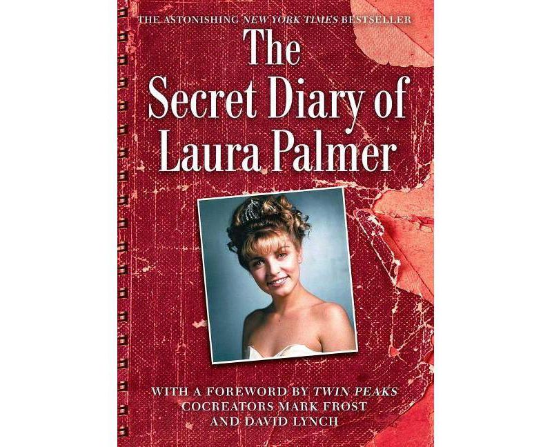 The Secret Diary of Laura Palmer - (Twin Peaks Books) by  Jennifer Lynch (Paperback)