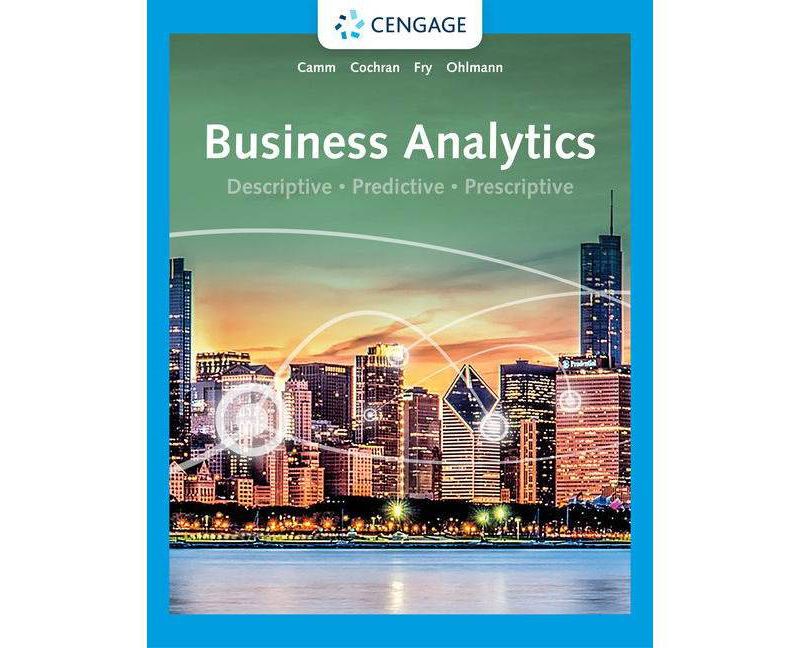 Business Analytics - 4th Edition by  Jeffrey D Camm & James J Cochran & Michael J Fry & Jeffrey W Ohlmann (Hardcover)