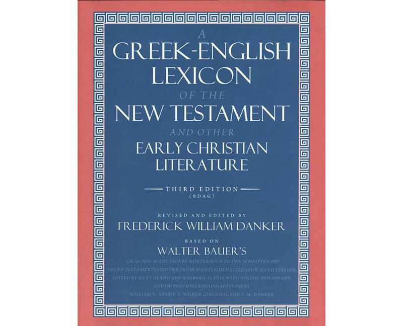 A Greek-English Lexicon of the New Testament and Other Early Christian Literature - 3rd Edition by  Walter Bauer (Hardcover)