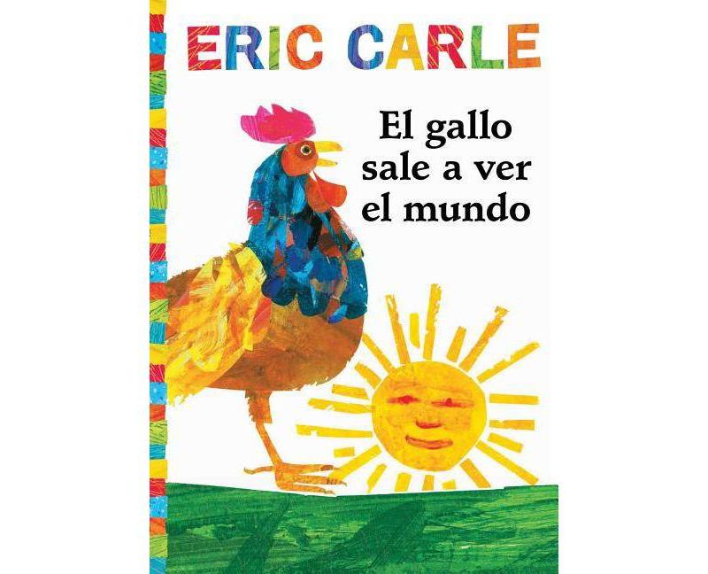 El Gallo Sale A Ver el Mundo - (World of Eric Carle) by  Eric Carle (Paperback)