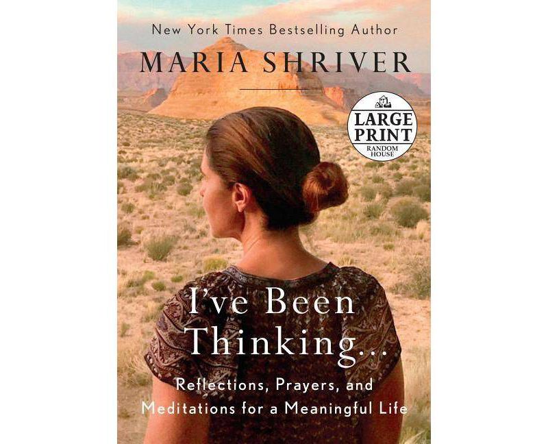 I've Been Thinking . . . - Large Print by  Maria Shriver (Paperback)