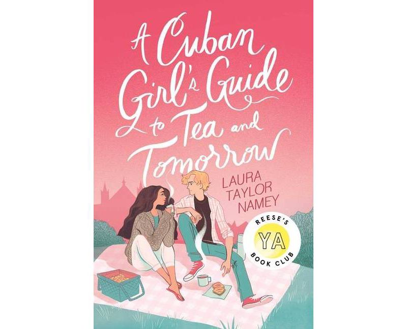 A Cuban Girl's Guide to Tea and Tomorrow - by Laura Taylor Namey (Hardcover)