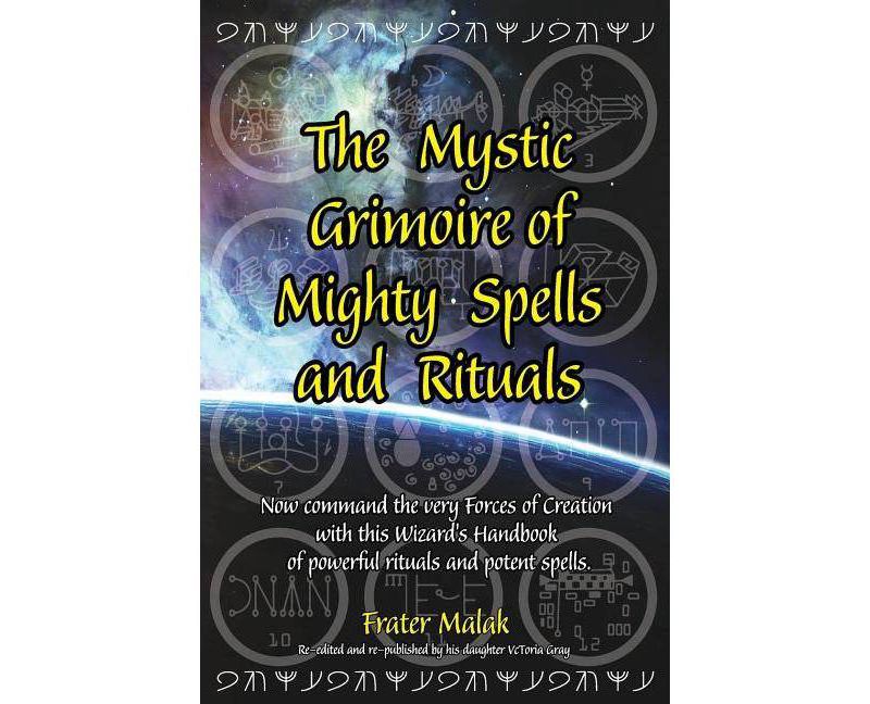 The Mystic Grimoire of Mighty Spells and Rituals - by  Frater Malak (Paperback)