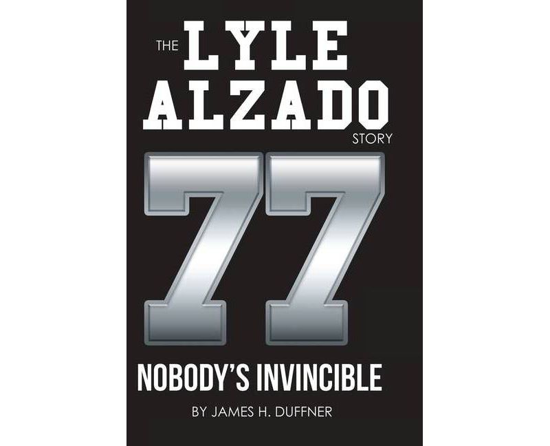 The Lyle Alzado Story Nobody's Invincible - Large Print by  James H Duffner (Hardcover)