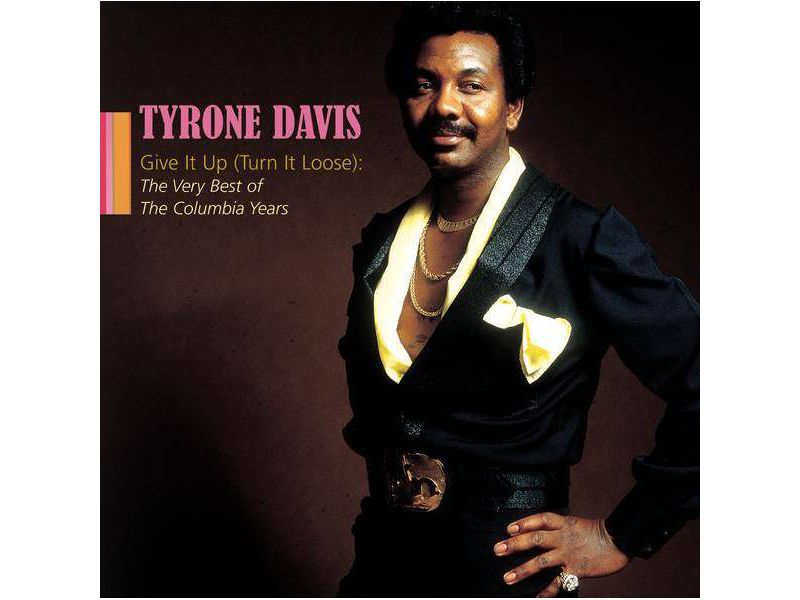 Tyrone Davis - Give It Up (Or Turn It Loose): The Very Best of The Columbia Years (CD)