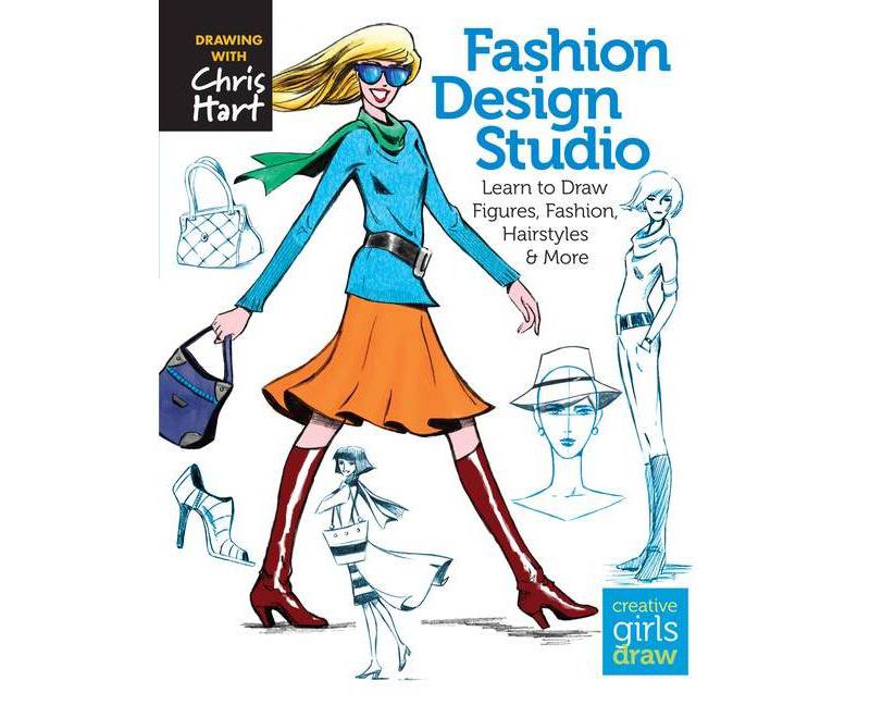 Fashion Design Studio - (Creative Girls Draw) by  Christopher Hart (Paperback)