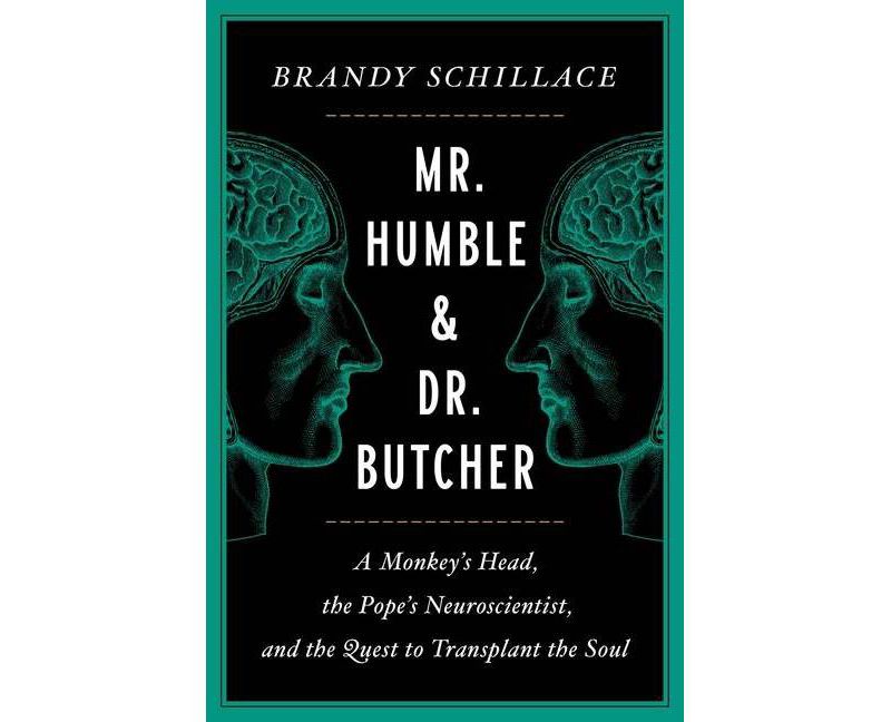 Mr. Humble and Dr. Butcher - by  Brandy Schillace (Hardcover)