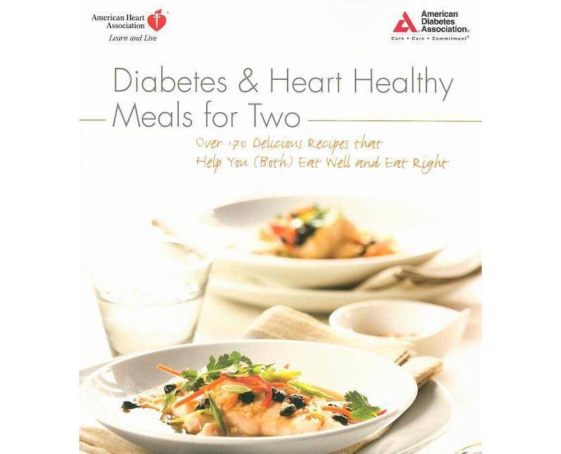 Diabetes and Heart Healthy Meals for Two - by  American Heart Association (Paperback)