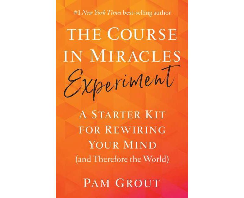 The Course in Miracles Experiment - by  Pam Grout (Paperback)