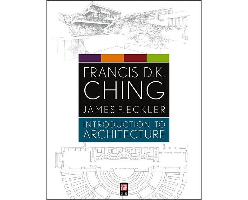 Introduction to Architecture - by  Francis D K Ching & James F Eckler (Paperback)