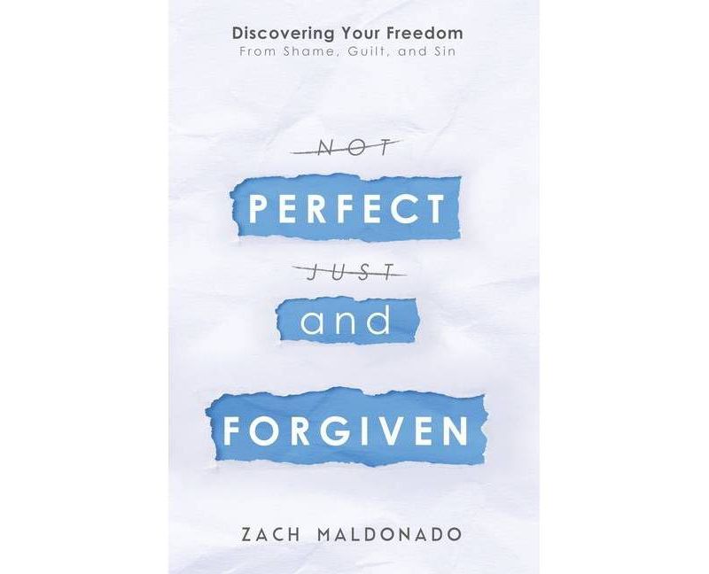 Perfect and Forgiven - by  Zach Maldonado (Paperback)