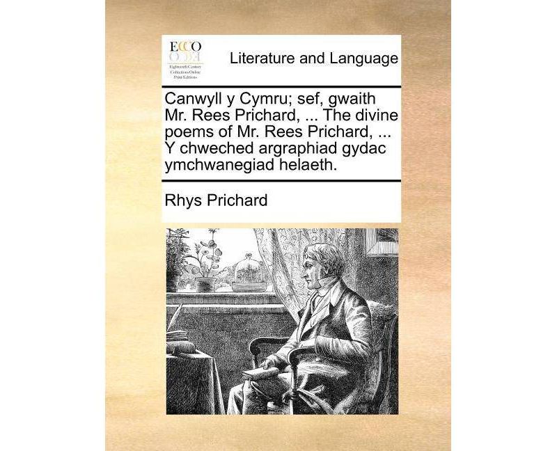 Buy Canwyll y Cymru; Sef, Gwaith Mr. Rees Prichard, ... the Divine