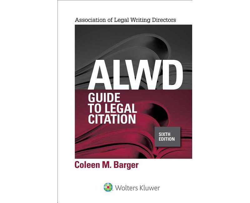 Alwd Guide to Legal Citation - (Aspen Coursebook) 6th Edition by  Coleen M Barger (Spiral Bound)