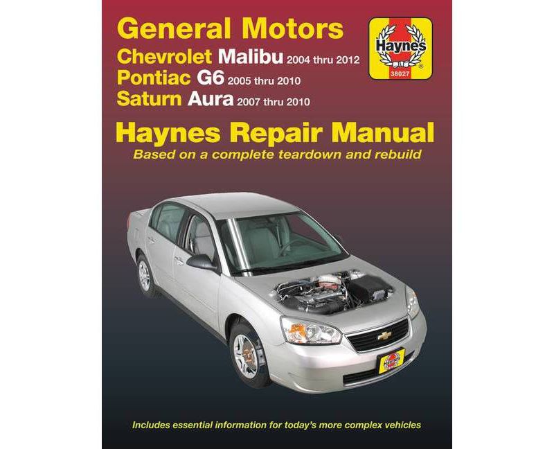 Chevrolet Malibu 2004 Thru 2012, Pontiac G6 2005-2010 & Saturn Aura 2007-2010 Haynes Repair Manual - (Haynes Automotive) 2nd Edition (Paperback)