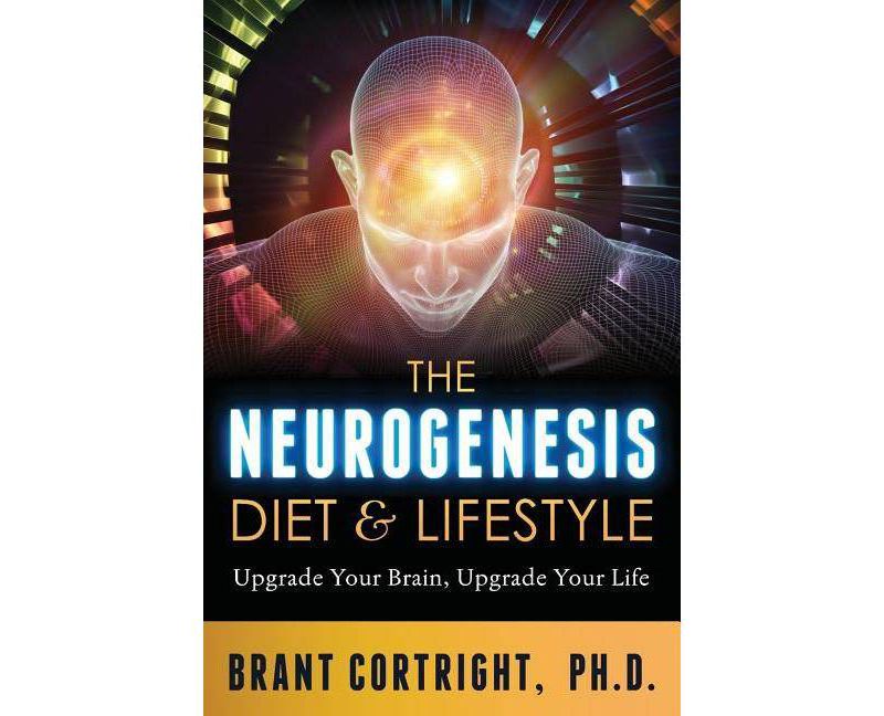 The Neurogenesis Diet and Lifestyle - by  Brant Cortright (Paperback)
