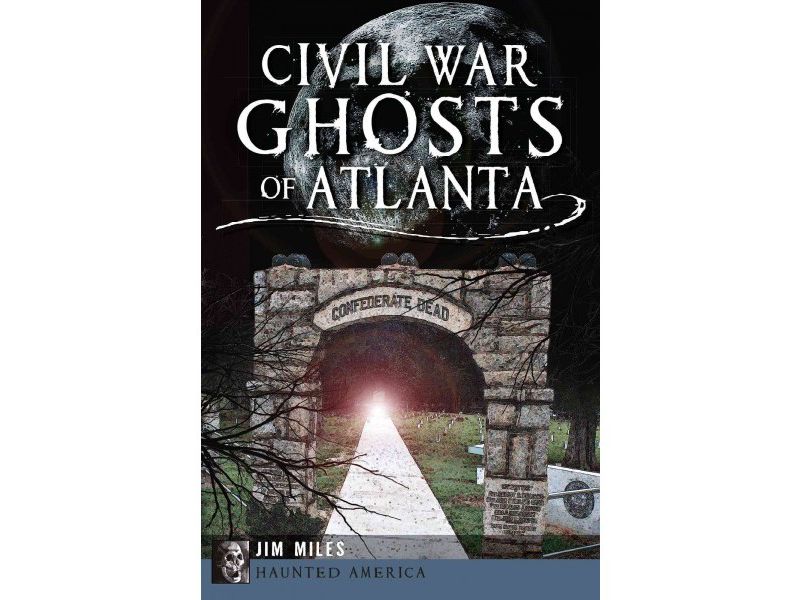 Civil War Ghosts of Atlanta by Jim Miles (Paperback)