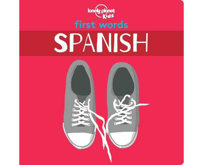 First Words - Spanish - by  Lonely Planet Kids (Hardcover)