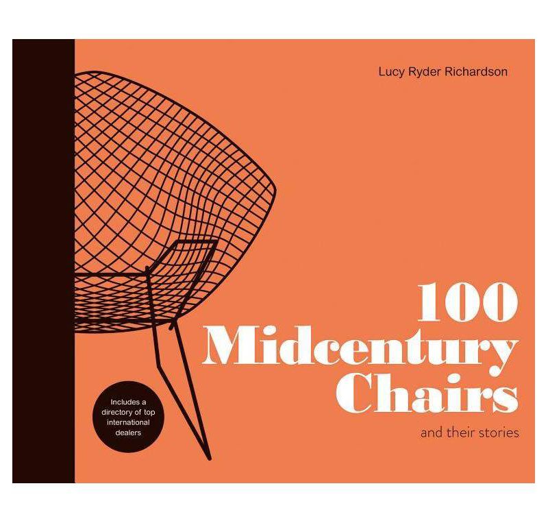 100 Midcentury Chairs - by  Lucy Richardson (Hardcover)