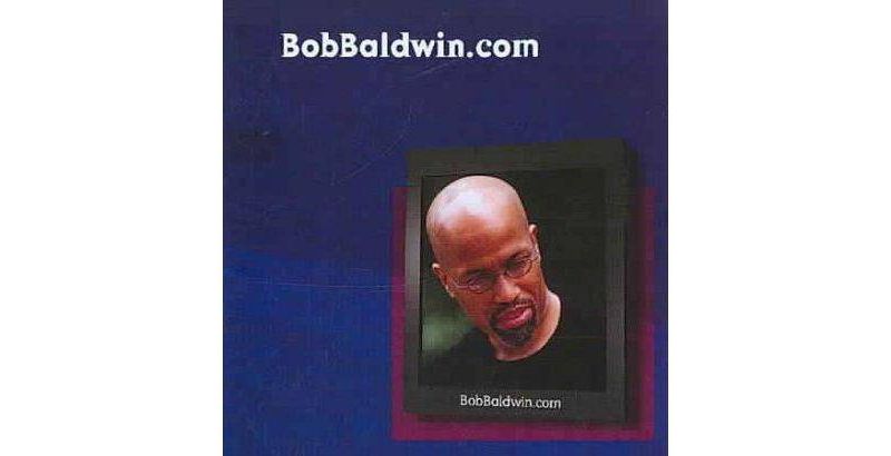 Baldwin, Bob; Loeb, Chuck; Albright, Gerald; Meadows, Marion; Browne, Tom; V, Freddie; Christian, Armsted; James, Dean - BobBaldwin.com (CD)